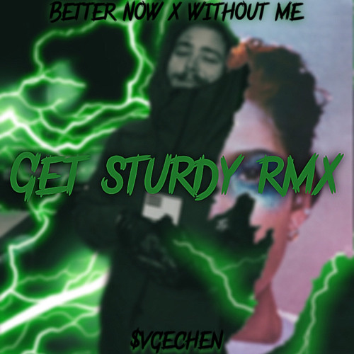 Better Now x Without Me (Get Sturdy Rmx) ⚔️ $vgeChen Production