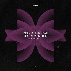 Peku & Bluntac - By My Side (Samwise Remix)