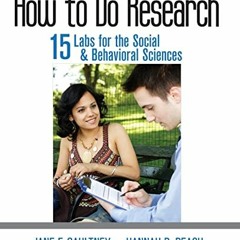[Access] PDF 📪 How To Do Research: 15 Labs for the Social & Behavioral Sciences by