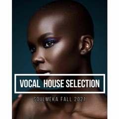 Soulmeka Soulful Vocal House Selection Fall 2021