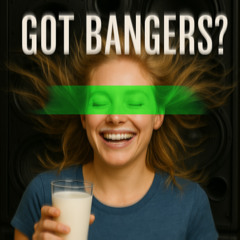 Got Bangers?