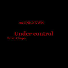 UNDER CONTROL (Prod. Chapa)