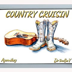 COUNTRY CRUISIN FEAT. Dr3wBoY