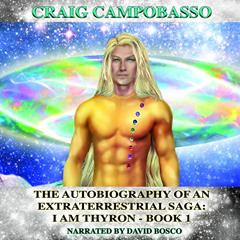 [Access] KINDLE 💘 The Autobiography of an Extraterrestrial Saga: I Am Thyron by  Cra