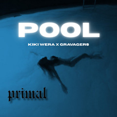 Gravagerz x Kiki Wera - Pool (Primal Edit) FREE DL