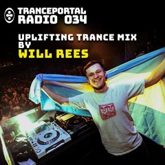 Uplifting Trance Mix by Will Rees | Tranceportal Radio 034