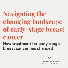 How treatment for early-stage breast cancer has changed