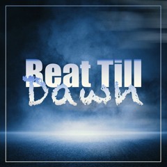 Beat Till Dawn -
