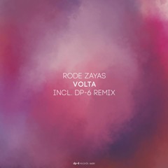 Rode Zayas - Volta [DP-6 Records, DR251]