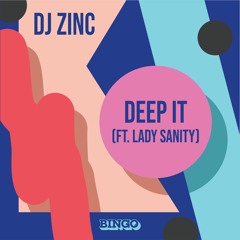 DJ Zinc feat. Lady Sanity - Deep It