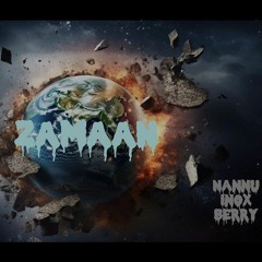 ZAMAAN - Nannu x Inox x Berry