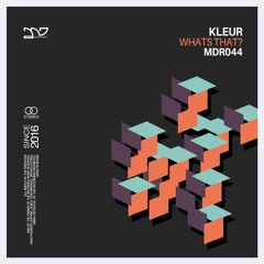 Kleur - Whats That  (Original Mix) MDR044