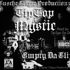 TIPTOPDADRUID - EMPTY THA CLIPP(FEAT.MYSTIC)PROD.TIPTOP
