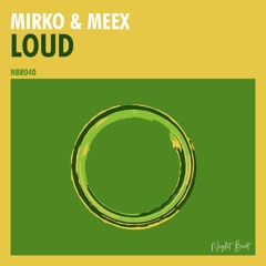 Mirko & Meex - Loud (Radio Mix)
