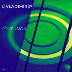 L)Vladimir(P - Confusion (Original Mix)