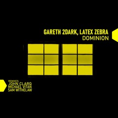 Gareth 2Dark, Latex Zebra - Dominion Ep