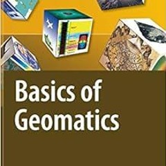 [Access] [EPUB KINDLE PDF EBOOK] Basics of Geomatics by Mario A. Gomarasca 📦