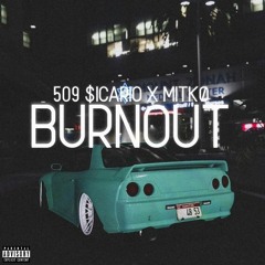 MITKØ X 509 $ICARIO - BURNOUT (OUT ON SPOTIFY)