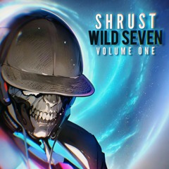 Shrust - Wild Seven Volume 1 (Mini Mix)