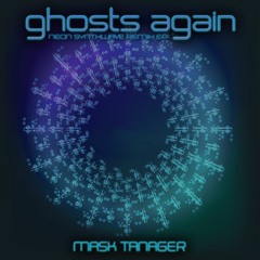 Mask Tanager - Ghosts Again (Neon Synthwave Vocoder Mix)