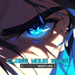 Jakob Liedholm X Headbanger Project - Close Your Eyes (Rokkay Bootleg)