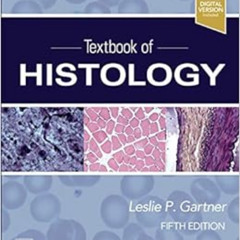 GET EPUB 🗸 Textbook of Histology by Leslie P. Gartner PhD [EBOOK EPUB KINDLE PDF]