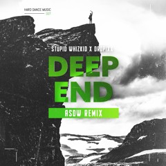 Dropixx & Stupid Whizkid - Deep End (ASOW Remix)