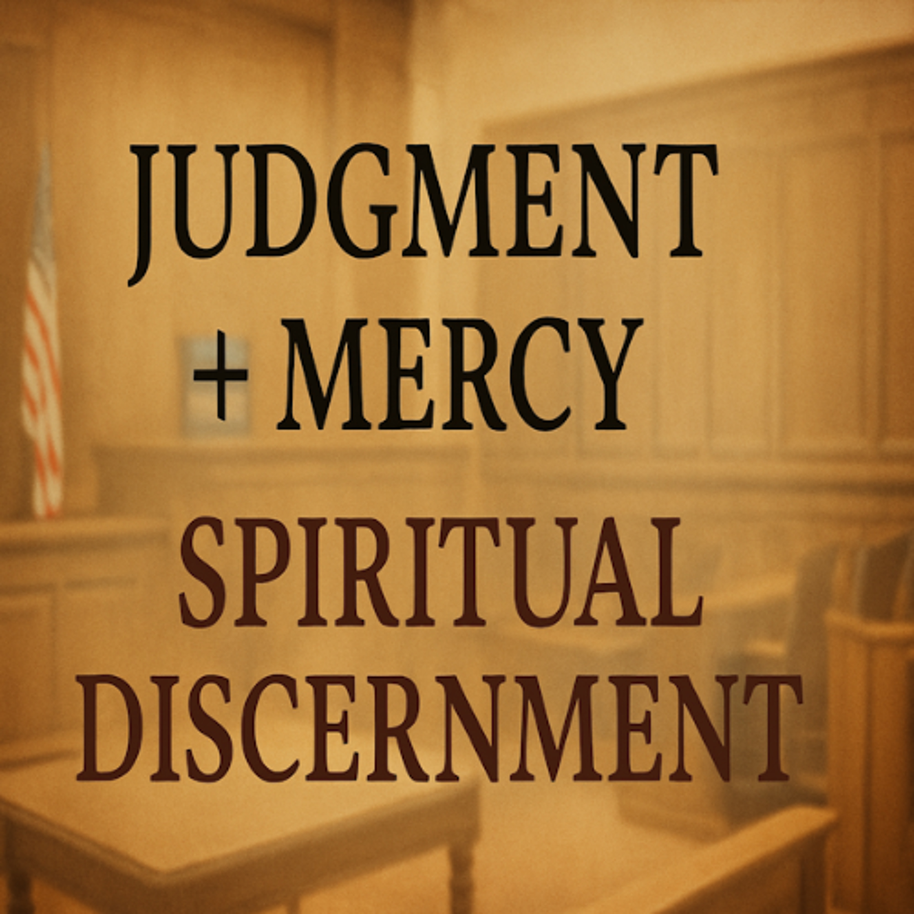 Judgment + Mercy = Discernment episode artwork