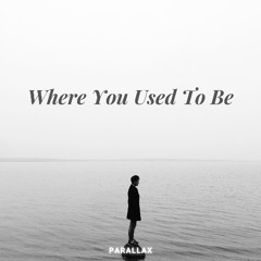 Where You Used to Be