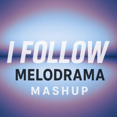 I Follow Melodrame (K-Style Mashup)