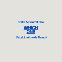 Drake & Central Cee - Which One (Fabricio Almeida Remix)