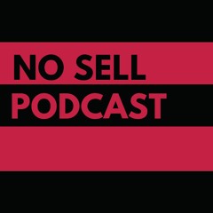 The No Sell Podcast - Episode 260