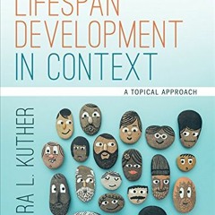 DOWNLOAD PDF 📔 Lifespan Development in Context: A Topical Approach by  Tara L. Kuthe