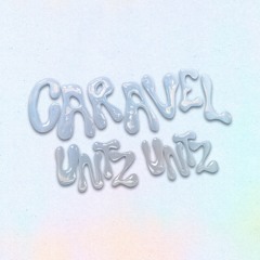 Caravel - Untz Untz