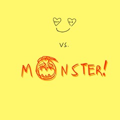 MONSTER!