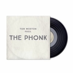 Tom Worton - The Phonk