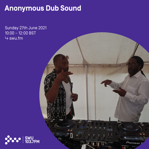 Anonymous Dub Sound 27TH JUN 2021