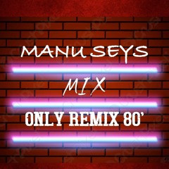 Classic 80' Only Remix Bootleg, mashup , Mix by Manu Seys 2022