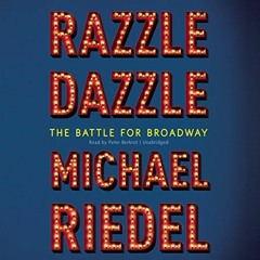[VIEW] KINDLE 📚 Razzle Dazzle: The Battle for Broadway by  Michael Riedel,Peter Berk