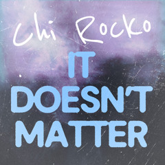 It Doesn't Matter