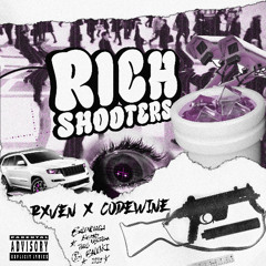 Rich Shooters W/ CODEWINE