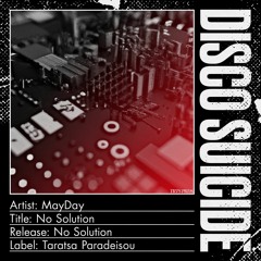 MayDay - No Solution [Taratsa Paradeisou]