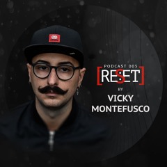 Reset Podcast 005 - Vicky Montefusco