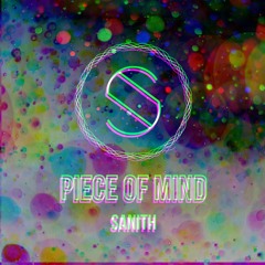 Piece of Mind - Sanith