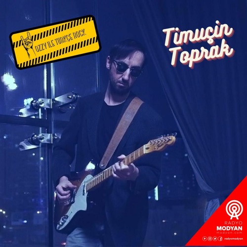 Stream Ozzy İle Türkçe Rock - [Konuk: Timuçin Toprak] - 21.01.2024 by Radyo  Modyan | Listen online for free on SoundCloud