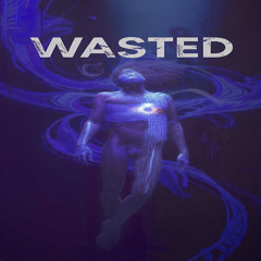 Wasted