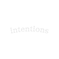intentions