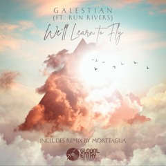 PREMIERE: Galestian (ft. Run Rivers) - We'll Learn To Fly (Extended Mix) [Global Entry Recordings]