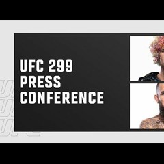 UFC 299: Pre-Fight Press Conference
