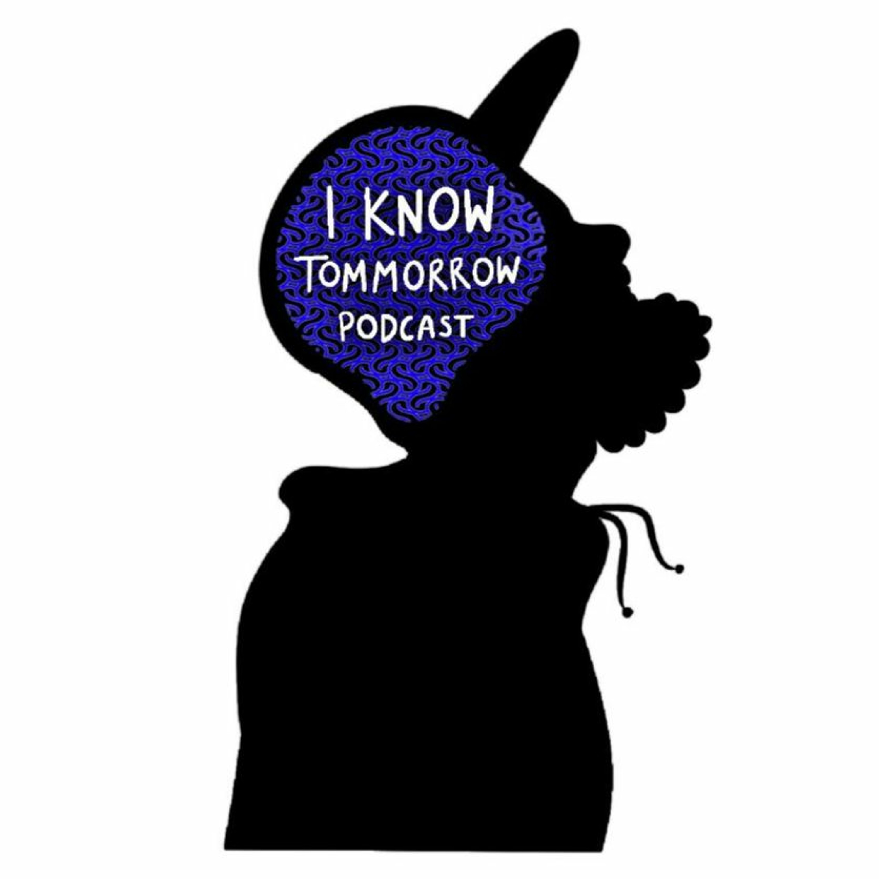 I Know Tomorrow Podcast